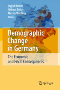 ドイツの人口学的変化と経済・財政上の帰結<br>Demographic Change in Germany : The Economic and Fiscal Consequences （2007. XIV, 215 p. w. figs, some col. 24 cm）