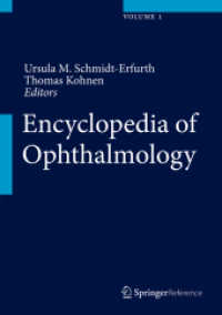 眼科学百科事典（全２巻）<br>Encyclopedia of Ophthalmology, 2 Vols. （1st ed. 2018. lvii, 1954 S. LVII, 1954 p. 453 illus., 363 illus. in co）