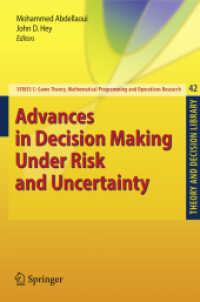 リスクと不確実性の下での意思決定の進歩<br>Advances in Decision Making Under Risk and Uncertainty (Theory and Decision Library C 42) （2008. XIV, 242 S. 57 SW-Abb., 27 Tabellen. 235 mm）