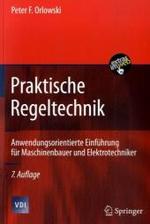 Praktische Regeltechnik : Anwendungsorientierte Einführung für Maschinenbauer und Elektrotechniker （7., bearb. Aufl. 2008. XII, 489 S. m. zahlr. Abb. u. Tab. 23,5 cm）