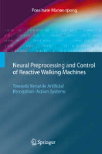 Neural Reprocessing and Control of Reactive Walking Machines : Towards Versatile Artificial Perception-Action Systems (Cognitive Technologies)