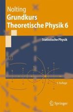 Grundkurs Theoretische Physik. Bd.6 Statistische Physik : Mit 133 Aufgaben mit vollständigen Lösungen (Springer-Lehrbuch) （6. Aufl. 2007. 591 S. m. 109 Abb. 23,5 cm）