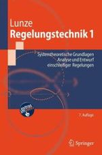 Regelungstechnik. Bd.1 Systemtheoretische Grundlagen, Analyse und Entwurf einschleifiger Regelungen : Mit 67 Beispielen und 166 Übungsaufgaben (Springer-Lehrbuch) （7., neu bearb. Aufl. 2008. XXVI, 679 S. m. 392 Abb. 23,5 cm）