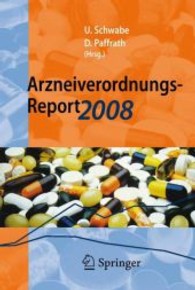 Arzneiverordnungs-Report 2008 : Aktuelle Daten, Kosten, Trends und Kommentare （2008. XVI, 1129 S. m. Abb. u. Tab. 19 cm）