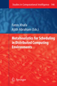 Metaheuristics for Scheduling in Distributed Computing Environments (Studies in Computational Intelligence) 〈Vol. 146〉