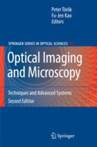 光学画像と顕微鏡法（第２版）<br>Optical Imaging and Microscopy : Techniques and Advanced Systems (Springer Series in Optical Sciences) 〈Vol. 87〉 （2ND）
