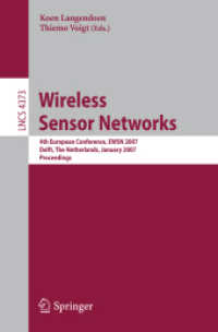 Wireless Sensor Networks : 4th European Conference, EWSN 2007, The Netherlands, Proceedings (Lecture Notes in Computer Science) 〈Vol. 4373〉