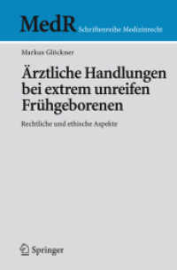 Ärztliche Handlungen bei extrem unreifen Frühgeborenen : Rechtliche und ethische Aspekte. Diss. Univ. Rostock WS 2005/2006 (MedR Schriftenreihe Medizinrecht) （2007. XVII, 344 S. 23,5 cm）