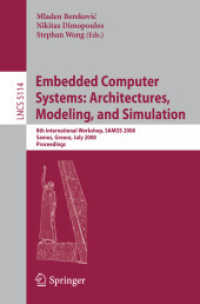 Embedded Computer Systems : Architectures, Modeling, and Simulation : 8th International Workshop, SAMOS 2008 (Lecture Notes in Computer Science) 〈Vol. 5114〉