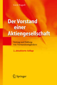 Der Vorstand einer Aktiengesellschaft : Vertrag und Haftung von Vorstandmitgliedern （2., aktualis. Aufl. 2009. XIV, 310 S. 24,5 cm）