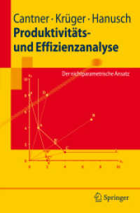 Produktivitäts- und Effizienzanalyse : Der nichtparametrische Ansatz (Springer-Lehrbuch) （2007. X, 368 S. m. 122 SW-Abb. 23,5 cm）