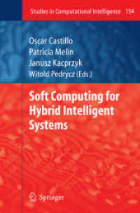 Soft Computing for Hybrid Intelligent Systems (Studies in Computational Intelligence) 〈Vol. 154〉