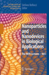 Nanoparticles and Nanodevices in Biological Applications : The INFN Lectures - Vol I (Lecture Notes in Nanoscale Science and Technology) 〈Vol. 4〉