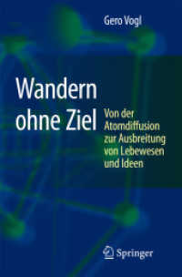 Wandern ohne Ziel : Von der Atomdiffusion zur Ausbreitung von Lebewesen und Ideen （2007. IX, 199 S. m. 56 Abb. 21 cm）
