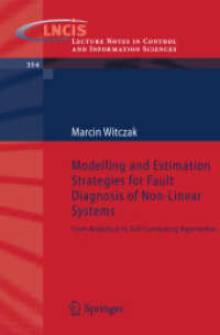 Modelling and Estimation Strategies for Fault Diagnosis of Non-Linear Systems : From Analytical to Soft Computing Approaches (Lecture Notes in Control and Information Sciences) 〈Vol. 354〉