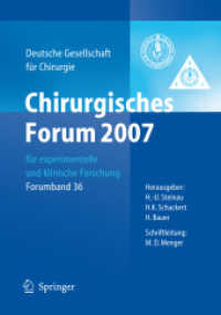 Chirurgisches Forum 2007 für experimentelle und klinische Forschung : 124. Kongress der Deutschen Gesellschaft für Chirurgie München, 01.05.-04.05.2007 (Deutsche Gesellschaft für Chirurgie, Forumband 2000 Bd.36) （2007. XXXII, 456 S. 24,5 cm）