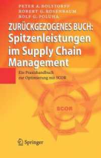 Spitzenleistungen im Supply Chain Management : Ein Praxishandbuch zur Optimierung mit SCOR （2007. XXX, 432 S. m. 31 Abb. 24 cm）