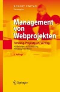 Management von Webprojekten : Führung, Projektplan, Vertrag. Mit Beiträgen zu IT, Branding, Webdesign und Recht （2., überarb. Aufl. 2007. X, 391 S. m. 67 Abb. 24 cm）