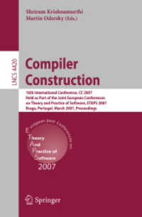 Compiler Construction : 16th International Conference, CC 2007, Held as Part of the Joint European Conferences on Theory and Practice of Software, ETAPS 2007, Portugal, Proceedings (Lecture Notes in Computer Science) 〈Vol. 4420〉