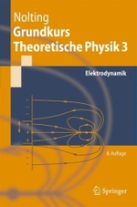 Grundkurs Theoretische Physik. Bd.3 Elektrodynamik : Mit 94 Aufgaben mit vollständigen Lösungen (Springer-Lehrbuch) （8. Aufl. 2007. 561S. m. 233 Abb. 23,5 cm）