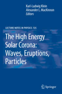 The High Energy Solar Corona : Waves, Eruptions, Particles (Lecture Notes in Physics) 〈Vol. 725〉
