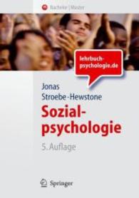 Sozialpsychologie : Eine Einführung (Springer-Lehrbuch) （5., überarb. Aufl. 2007. XIII, 680 S. m. 279 farb. Abb. u. 17 Tab）