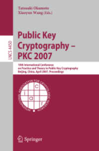 Public Key Cryptography - PKC 2007 : 10th International Conference on Practice and Theory in Public-Key Cryptography, Beijing, Proceedings (Lecture Notes in Computer Science) 〈Vol. 4450〉