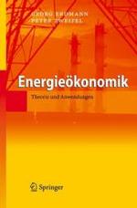 Energieökonomik : Theorie und Anwendungen （2008. XX, 376 S. m. zahlr. Abb. 24 cm）