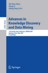 Advances in Knowledge Discovery and Data Mining : 11th Pacific-Asia Conference, PAKDD 2007, Nanjing, China, Proceedings (Lecture Notes in Computer Science) 〈Vol. 4426〉