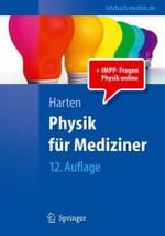 Physik für Mediziner : Eine Einführung (Springer-Lehrbuch) （12., bearb. Aufl. 2007. XV, 381 S. m. 385 z. Tl. zweifarb. Abb. u. 4 F）