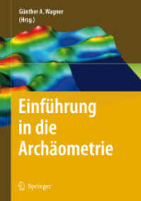 Einführung in die Archäometrie （2007. XXI, 374 S. m. 180 z. Tl. farb. Abb. 24 cm）