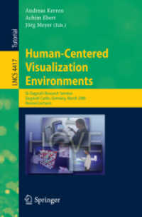 Human-Centered Visualization Environments : GI-Dagstuhl Research Seminar, Dagstuhl Castle, Germany, 2006, Revised Papers (Lecture Notes in Computer Science) 〈Vol. 4417〉