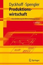 Produktionswirtschaft : Eine Einfuhrung Fur Wirtschaftsingenieure (Springer-lehrbuch) （2ND）
