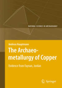The Archaeometallurgy of Copper : Evidence from Faynan, Jordan (Natural Science in Archaeology)