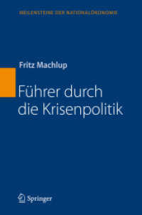 Führer durch die Krisenpolitik (Meilensteine der Nationalökonomie) （Reprint der 1. Aufl. Wien, 1934. 2007. XV, 232 S. 24,5 cm）