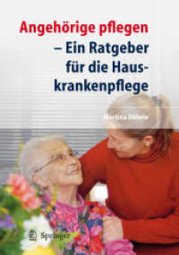 Angehörige pflegen : Ein Ratgeber für die Hauskrankenpflege （2008. XI, 273 S. m. 285 Abb. 24,5 cm）