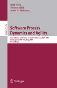 Software Process Dynamics and Agility : International Conference on Software Process, ICSP 2007, Minneapolis, USA, Proceedings (Lecture Notes in Computer Science) 〈Vol. 4470〉