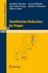 Hamiltonian Reduction by Stages (Lecture Notes in Mathematics) 〈Vol. 1913〉