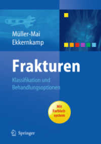 Frakturen : Klassifikation und Behandlungsindikation （2008. XVI, 600 S. m. zahlr. meist farb. Abb. 27 cm）