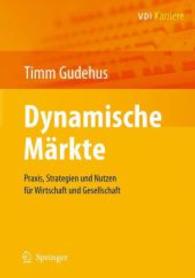 Dynamische Märkte : Praxis, Strategien und Nutzen für Wirtschaft und Gesellschaft (VDI Karriere) （2007. XIII, 400 S. m. 99 SW-Abb. 24 cm）