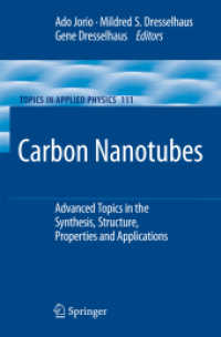 カーボン・ナノチューブ<br>Carbon Nanotubes : Advanced Topics in the Synthesis, Structure, Properties and Applications (Topics in Applied Physics) 〈Vol. 111〉