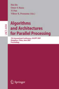 Algorithms and Architectures for Parallel Processing : 7th International Conference, ICA3PP 2007, Hangzhou, China, Proceedings (Lecture Notes in Computer Science) 〈Vol. 4494〉