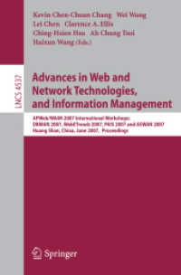 Advances in Web and Network Technologies, and Information Management :  APWeb/WAIM 2007 International Workshops:  DBMAN 2007, WebETrends 2007, PAIS 2007 and ASWAN 2007, China, Proceedings (Lecture Notes in Computer Science) 〈Vol. 4537〉