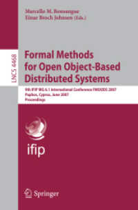 Formal Methods for Open Object-Based Distributed Systems : 9th IFIP WG 6.1 International Conference, FMOODS 2007, Cyprus, Proceedings (Lecture Notes in Computer Science) 〈Vol. 4468〉