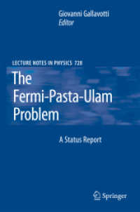 The Fermi-Pasta-Ulam Problem : A Status Report (Lecture Notes in Physics) 〈Vol. 728〉
