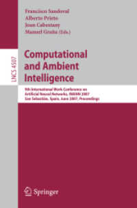 Computational and Ambient Intelligence : 9th International Work-Conference on Artificial Neural Networks, IWANN 2007, Spain, Proceedings (Lecture Notes in Computer Science) 〈Vol. 4507〉