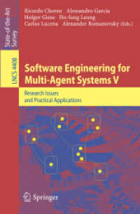 Software Engineering for Multi-Agent Systems V : Research Issues and Practical Applications (Lecture Notes in Computer Science) 〈Vol. 4408〉