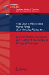 Selected Topics in Dynamics and Control of Chemical and Biological Processes (Lecture Notes in Control and Information Sciences) 〈Vol. 361〉