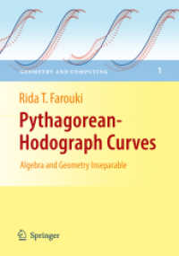 Pythagorean-Hodograph Curves : Algebra and Geometry Inseparable (Geometry and Computing) 〈Vol. 1〉