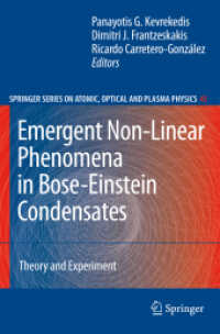 Emergent Non-Linear Phenomena in Bose-Einstein Condensates : Theory and Experiment (Springer Series on Atomic, Optical, and Plasma Physics) 〈Vol. 45〉